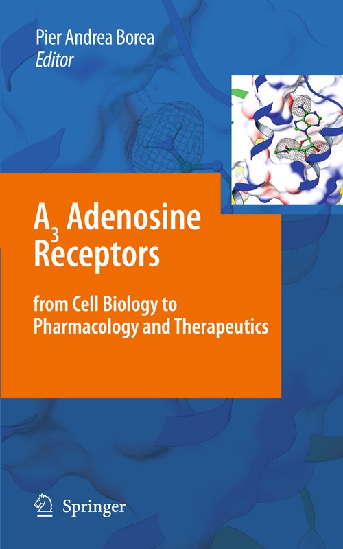 A3 Adenosine Receptors from Cell Biology to Pharmacology and Therapeutics by Pier Andrea Borea