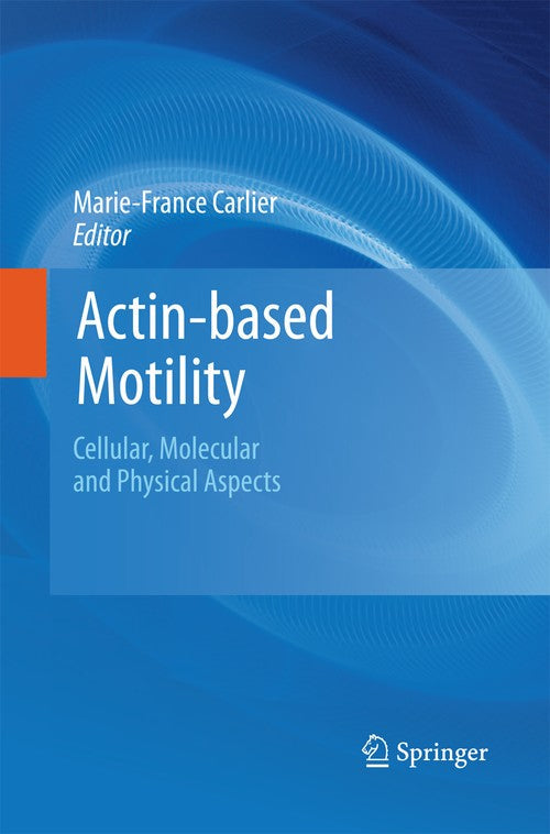 Actin-based Motility by Marie-France Carlier | ISBN-13 9789400796409 PDF