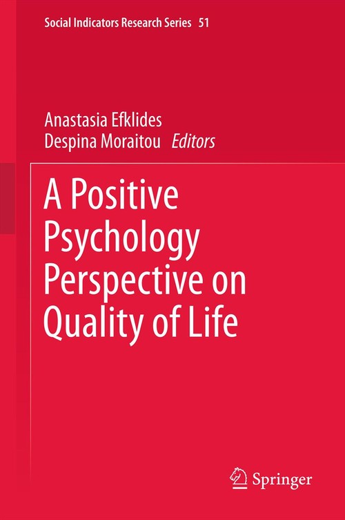 A Positive Psychology Perspective on Quality of Life by Anastasia Efklides