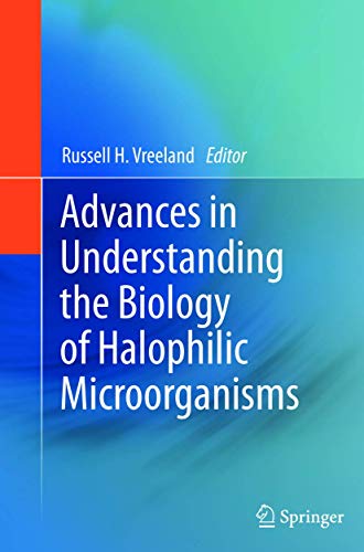 Advances in Understanding the Biology of Halophilic Microorganisms by Russell H Vreeland