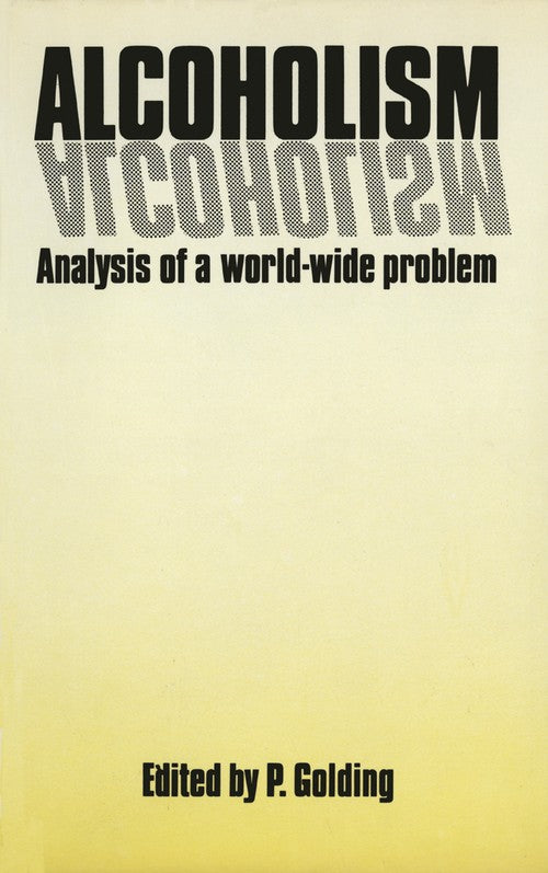 Alcoholism by P Golding | ISBN-13 9789400966093 PDF