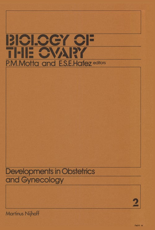 Biology of the Ovary by P Motta | ISBN-13 9789400988545 PDF