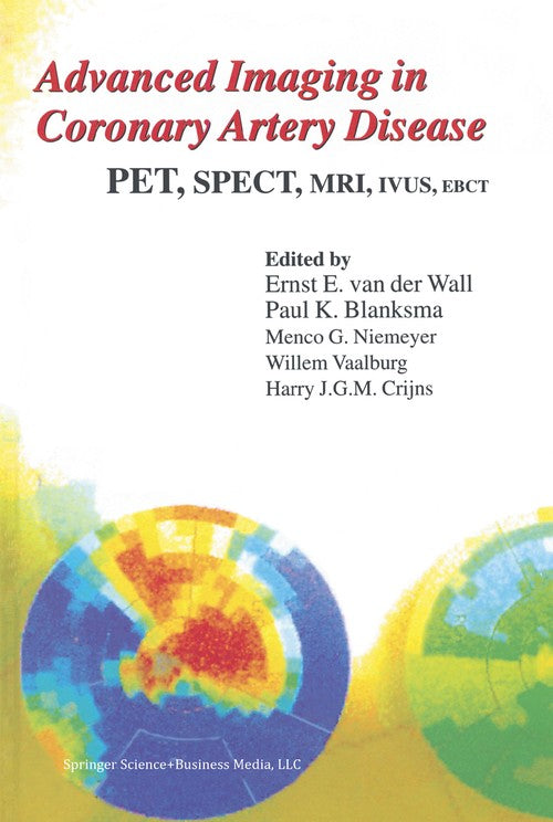 Advanced Imaging in Coronary Artery Disease by Ernst E Van Der Wall