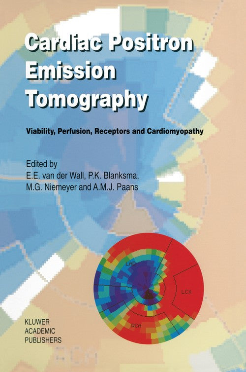 Cardiac Positron Emission Tomography by Ernst E Van Der Wall