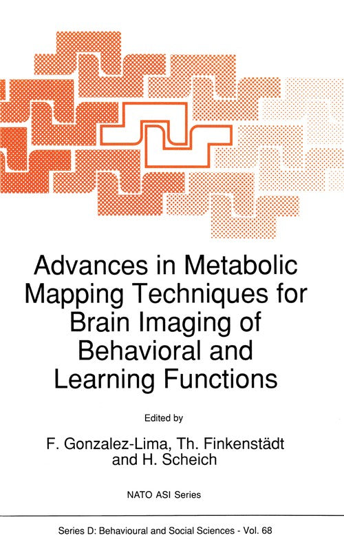 Advances in Metabolic Mapping Techniques for Brain Imaging of Behavioral and Learning Functions by Francisco Gonzalez-Lima