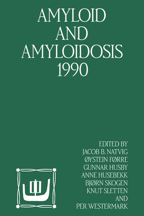 Amyloid and Amyloidosis 1990 by Jacob B Natvig | ISBN-13 9789401054508 PDF
